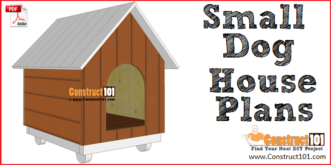 Small Dog House Plans – Step-By-Step – Free Download woodworking plan